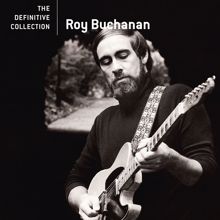 Roy Buchanan: The Definitive Collection
