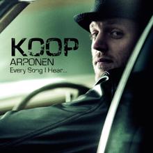 Koop Arponen: Every Song I Hear
