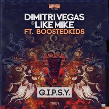 Dimitri Vegas & Like Mike: G.I.P.S.Y. (feat. Boostedkids)