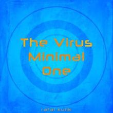 Rafal Kulik: The Virus Minimal One