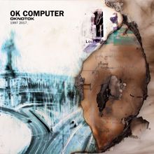 Radiohead: OK Computer OKNOTOK 1997 2017