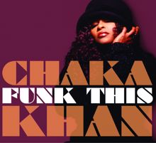 Chaka Khan: Pack'd My Bags/You Got The Love (feat. Tony Maiden)