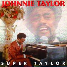 Johnnie Taylor: It Don't Pay To Get Up In The Morning (Album Version)
