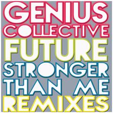 Genius Collective: Future & Stronger Than Me