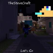 TheSteveCraft: Let's Go