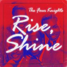 The Four Knights: Rise, Shine