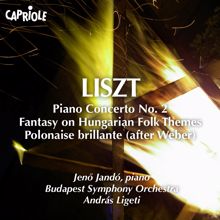 Jenő Jandó: Liszt, F.: Piano Concerto No. 2 / Fantasy On Hungarian Folk Themes / Weber - Polonaise Brillante / Weber - Freischutz Fantasie