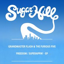 Grandmaster Flash & The Furious Five: Freedom / Superappin' - EP