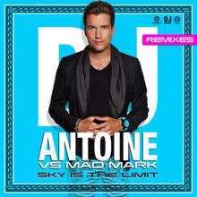 DJ Antoine vs. Mad Mark: Sky Is the Limit (Remixes)