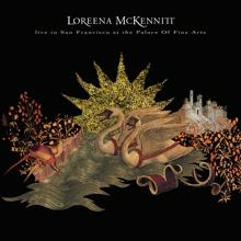 Loreena McKennitt: Between the Shadows (Live in San Francisco at the Palace of Fine Arts)