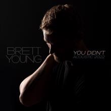 Brett Young: You Didn't (Acoustic 2022)