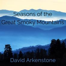 David Arkenstone: Seasons Of The Great Smoky Mountains