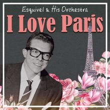 Esquivel & His Orchestra: I Love Paris