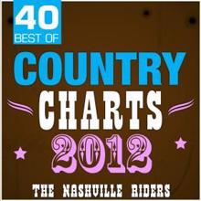 The Nashville Riders: 40 Best of Country Charts 2012