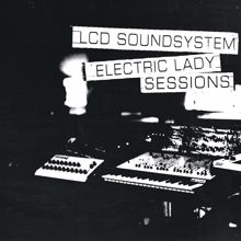 LCD Soundsystem: (We Don't Need This) Fascist Groove Thang (electric lady sessions)