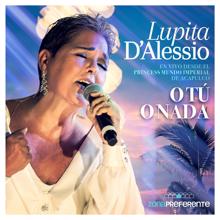 Lupita D'Alessio: O tú o nada (En vivo)