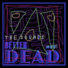 The Sounds: Better Off Dead (Radio Version)