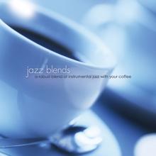 The Jeff Steinberg Jazz Ensemble: Jazz Blends: A Robust Blend Of Instrumental Jazz With Your Coffee