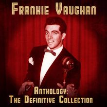 Frankie Vaughan: Anthology: The Definitive Collection (Remastered)