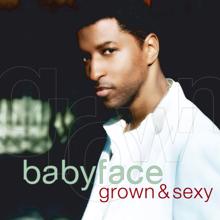 Babyface: Grown & Sexy