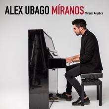 Alex Ubago: Míranos (Versión acústica)