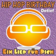 Ein Lied für Dich: Hip Hop Birthday: Detlef