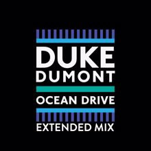 Duke Dumont: Ocean Drive (Extended Mix)