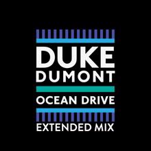 Duke Dumont: Ocean Drive (Extended Mix)