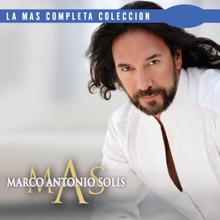 Marco Antonio Solis: La Más Completa Colección
