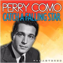 Perry Como: Catch a Falling Star (Remastered)