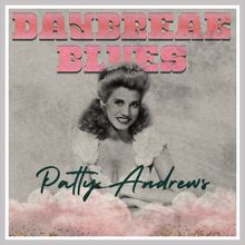 Patty Andrews: Daybreak Blues