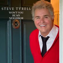 Steve Tyrell: Won't You Be My Neighbor?