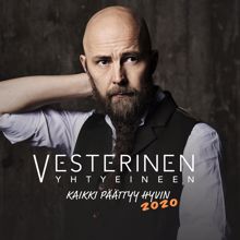 Vesterinen Yhtyeineen: Kaikki päättyy hyvin 2020