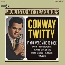 Conway Twitty: If You Were Mine To Lose