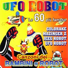 Various Artists: UFO Robot - Goldrake: le 60 più famose canzoni dei bambini e Robot