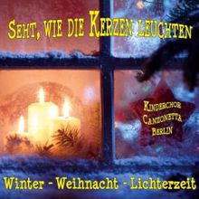 Kinderchor Canzonetta Berlin: Seht, wie die Kerzen leuchten - Winter - Weihnacht - Lichterzeit