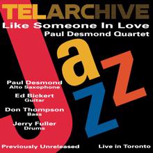 Paul Desmond: Like Someone In Love (Live At The Bourbon Street Jazz Club, Toronto, Canada / March 29, 1975)