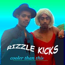 Rizzle Kicks: Cooler Than This