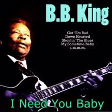B. B. King: I Need You Baby