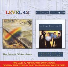 Level 42: The Persuit Of Accidents & Standing In The Light (Remastered) (The Persuit Of Accidents & Standing In The LightRemastered)