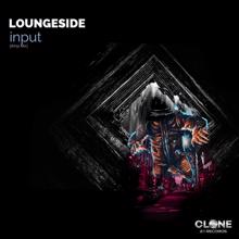 Loungeside: Input