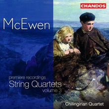 Chilingirian Quartet: Mcewen: String Quartets, Vol. 3