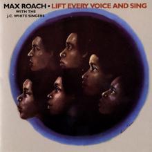 Max Roach: Lift Every Voice And Sing