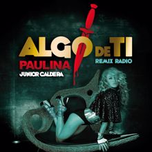 Paulina Rubio: Algo De Ti (Remix Radio Junior Caldera)