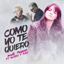 Maite Perroni: Como Yo Te Quiero (feat. Alexis & Fido)