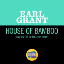 Earl Grant: House Of Bamboo (Live On The Ed Sullivan Show, November 15, 1959) (House Of BambooLive On The Ed Sullivan Show, November 15, 1959)