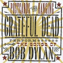 Grateful Dead: Postcards of the Hanging: Grateful Dead Perform the Songs of Bob Dylan (Live)