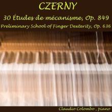 Claudio Colombo: Czerny: 30 Études de mécanisme, Op. 849 & Preliminary School of Finger Dexterity, Op. 636