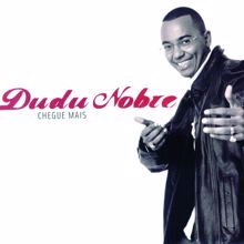 Dudu Nobre: Chegue Mais