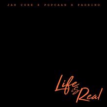 Jah Cure: Life Is Real (feat. Popcaan & Padrino)
